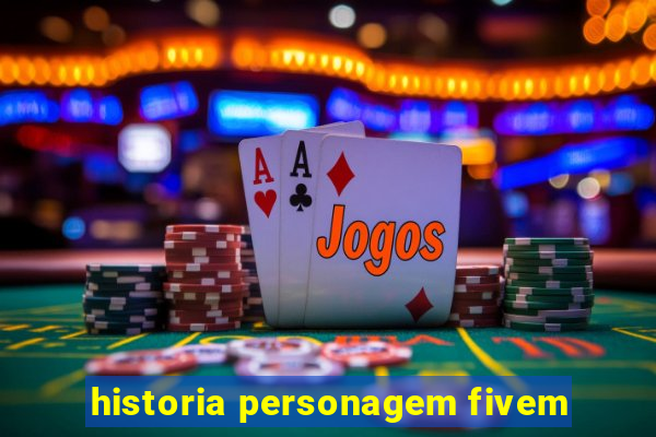 historia personagem fivem